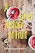 A Brief History of Fruit: p...