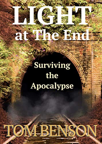 LIGHT at The End: Surviving the Apocalypse (Kindle Edition)