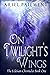 On Twilight's Wings