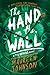 The Hand on the Wall (Truly Devious, #3) by Maureen Johnson