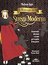 Il manuale della strega moderna by Madame Ippo