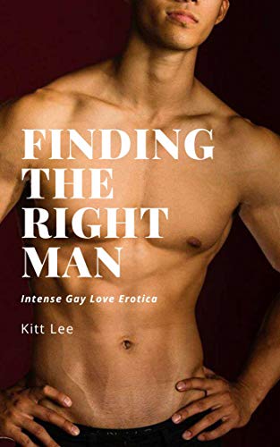 Finding the Right Man: Intense Gay Love Erotica (Kindle Edition)