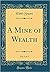 A Mine of Wealth, Vol. 3 of 3