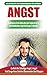Angst: Leitfaden Zur Neuverdrahtung Ihrer Ängstlichen Gehirn- Und Panikattacke-störungen - Tägliche Strategien, Um Ihre Ständigen Ängste Und Sorgen Zu ... German Book) (German Edition)