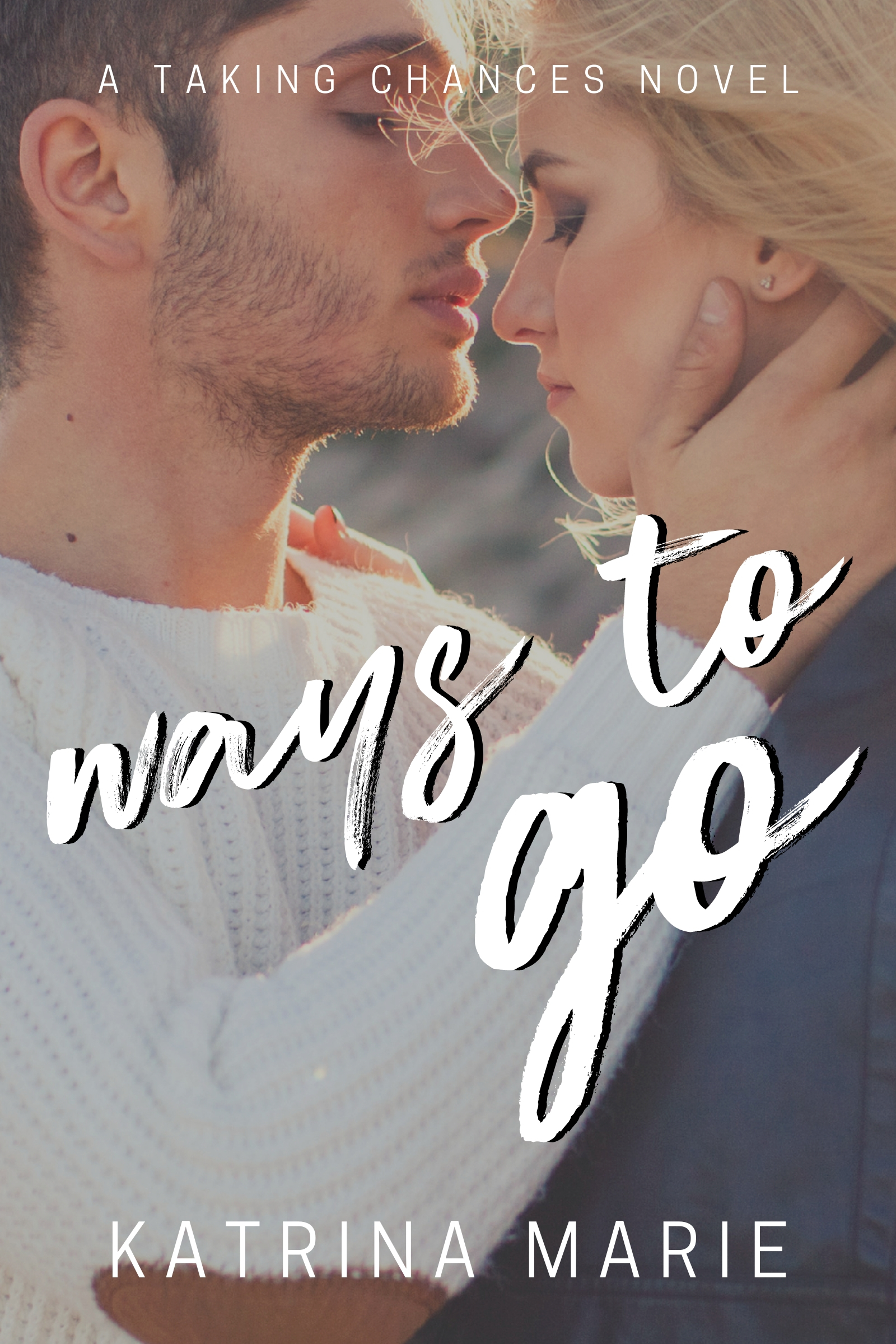 Ways to Go (Taking Chances #3)