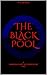 The Black Pool by W.H. Read III