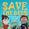 Save the Bees by Bethany Stahl