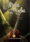 Mala Hierba by Andrea Arroyo del Campo