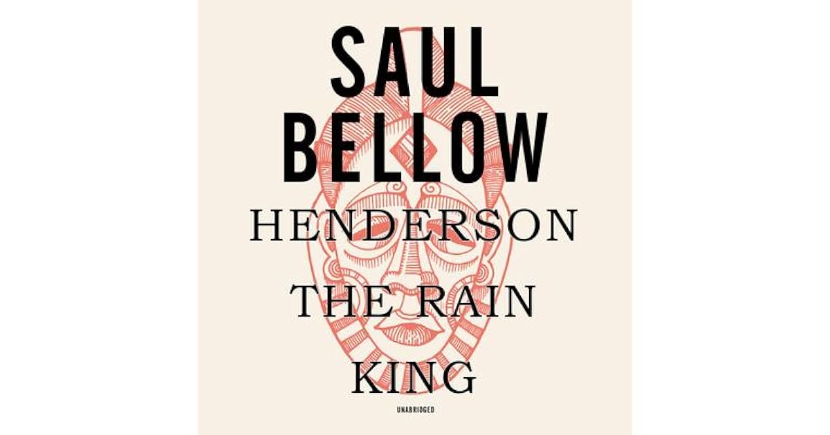 Henderson the Rain King by Saul Bellow