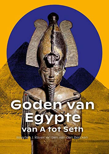 Goden van Egypte, van A tot Seth (Dutch Edition)