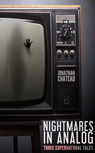 Nightmares in Analog: Three Supernatural Tales (Kindle Edition)