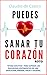 Puedes Sanar tu CORAZÓN ROTO: Ayuda afectiva para superar una desilusión, pérdida, vacío y soledad. (Libros Católicos en Español nº 7) (Spanish Edition)