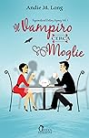 Il vampiro cerca moglie by Andie M. Long Il vampiro cerca moglie by Andie M. Long