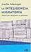 La inteligencia migratoria: Manual para inmigrantes en dificultades