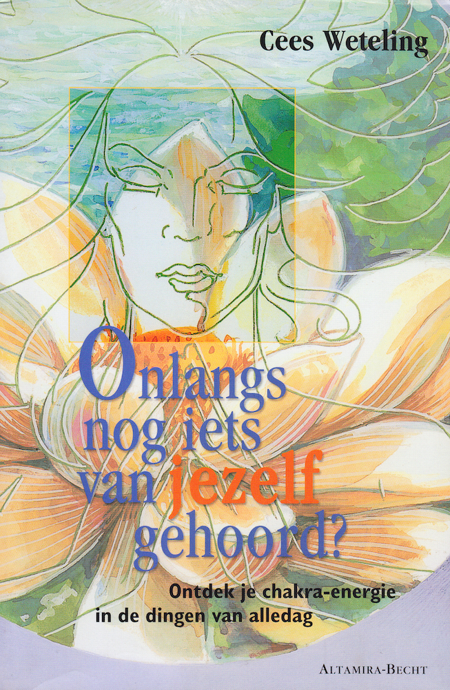 Onlangs nog iets van jezelf gehoord? Ontdek de chakra-energie in de dingen van alledag (Paperback)