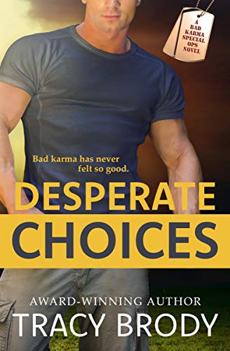 Desperate Choices (Bad Karma Special Ops, #1)