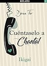 Cuéntaselo a Chantal by Dona Ter