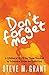 Don't Forget Me by Steve M. Grant
