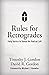Rules for Retrogrades: Forty Tactics to Defeat the Radical Left