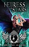 Heiress of Stars by J.A. Armitage