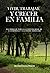 Vivir trabajar y crecer en familia