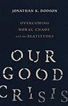 Our Good Crisis: ...