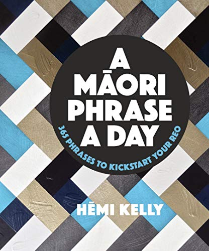 A Māori Phrase a Day (Kindle Edition)