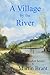 A Village by the River (The...
