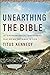 Unearthing the Bible: 101 Archaeological Discoveries That Bring the Bible to Life
