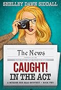 Caught! In The Act: A Murder She Read Mystery Book Two