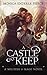A Castle to Keep by Monica Enderle Pierce A Castle to Keep by Monica Enderle Pierce
