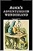 ALICE’S ADVENTURES IN WONDERLAND (illustrated)
