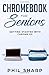 Chromebook for Seniors: Getting Started With Chrome OS (Tech for Seniors)