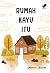 Rumah Kayu Itu