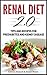 Renal Diet 2.0: Tips and Re...