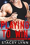 Playing to Win by Stacey Lynn