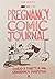 Pregnancy Comic Journal. Diario a fumetti di una gravidanza inaspettata