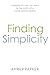 Finding Simplicity: Learning to Live Like Jesus in the Midst of a Complicated World