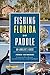 Fishing Florida by Paddle: ...