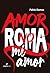 Amor no Roma mi amor by Pablo Ramos