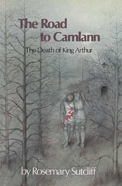 The Road to Camlann: The Death of King Arthur (King Arthur Trilogy, #3)