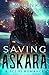 Saving Askara (Saving Askar...