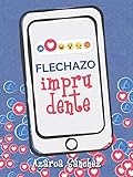 Flechazo imprudente (Amor virtual nº 2)