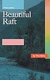 Beautiful Raft
