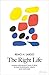 The Right Life: Human Individuality and Its Role in Our Development, Health and Happiness
