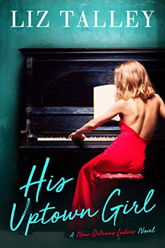 His Uptown Girl (New Orleans Ladies Book 1)