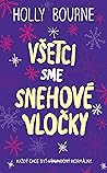 Všetci sme snehové vločky by Holly Bourne