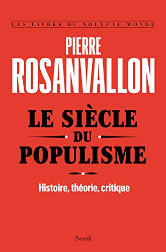 Le Siècle du populisme: Histoire, théorie, critique (French Edition)