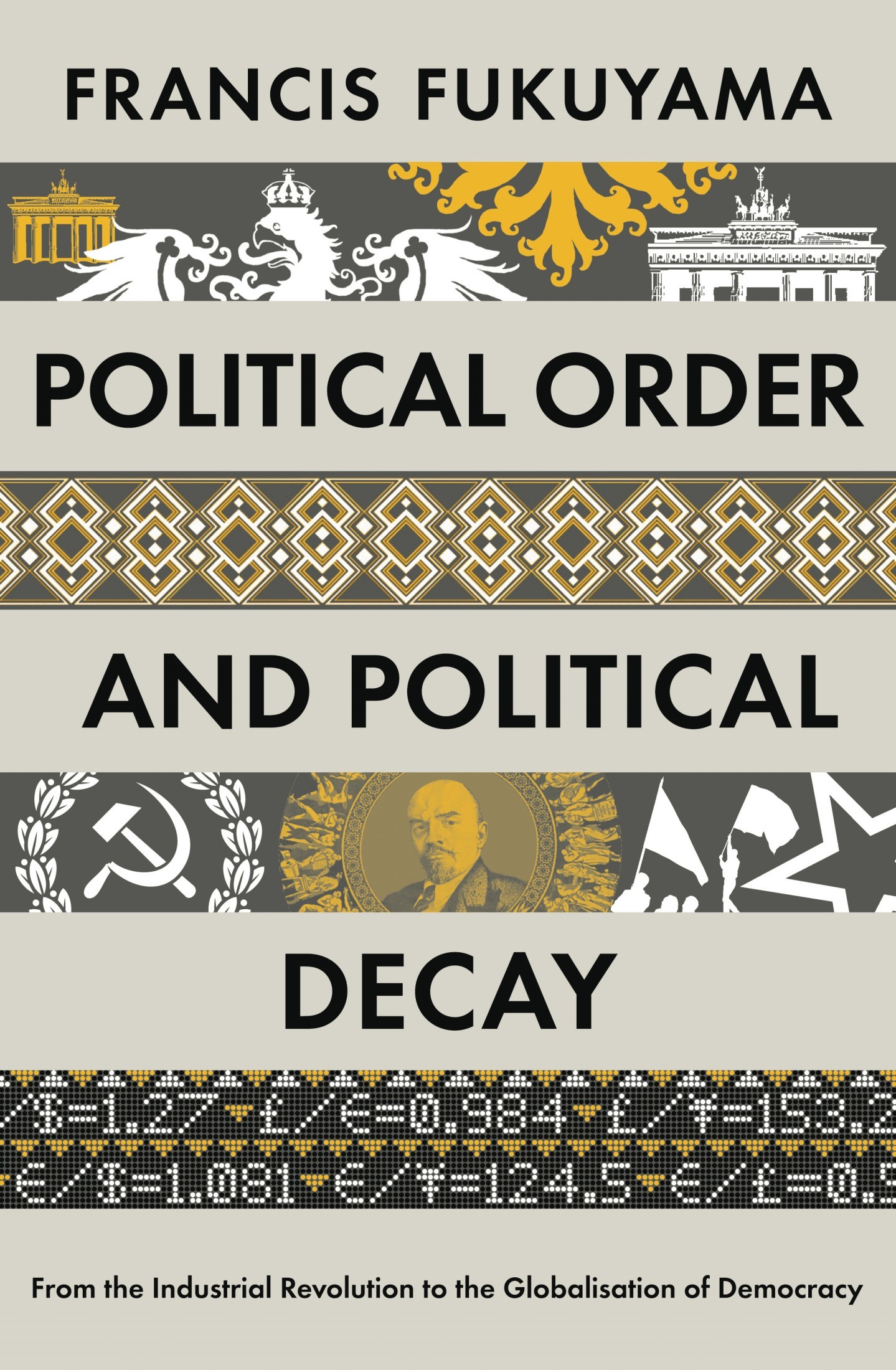 Political Order and Political Decay: From the Industrial Revolution to the Globalization of Democracy