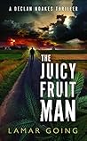 The Juicy Fruit Man by LaMar Going